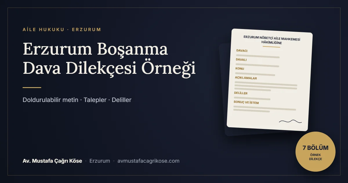 Erzurum boşanma dava dilekçesi örneği - Av. Mustafa Çağrı Köse